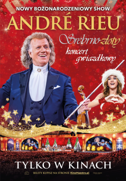 Czechowice-Dziedzice Wydarzenie Film w kinie André Rieu. Srebrno-złoty koncert gwiazdkowy. Retransmisja nowego bożonarodzeniowego show z Maastric