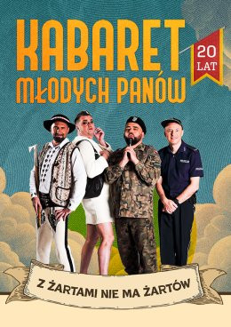 Czechowice-Dziedzice Wydarzenie Kabaret Kabaret Młodych Panów - nowy program: 20 lecie - Z żartami nie ma żartów