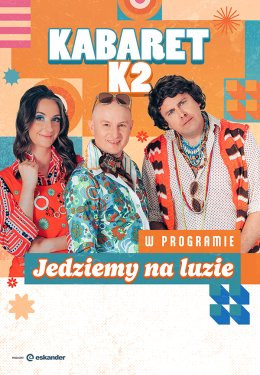 Czechowice-Dziedzice Wydarzenie Kabaret Kabaret K2 - Jedziemy na luzie