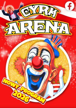 Czechowice-Dziedzice Wydarzenie Inne wydarzenie Cyrk Arena - to jest Cyrk!