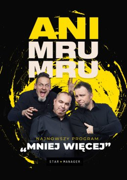 Czechowice-Dziedzice Wydarzenie Kabaret Kabaret Ani Mru Mru - Mniej więcej