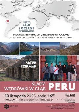 Skoczów Wydarzenie Inne wydarzenie ŚLADY. Wędrówki w głąb PERU - Artur Czermak