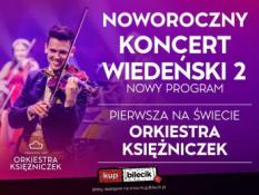 Bielsko-Biała Wydarzenie Koncert KONCERT WIEDEŃSKI 2 - NOWY PROGRAM - PIERWSZA NA ŚWIECIE ORKIESTRA KSIĘŻNICZEK TOMCZYK ART